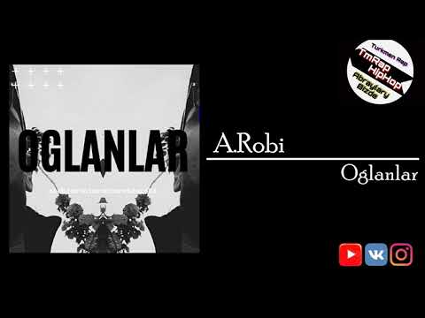 A.Robi-Oglanlar (TmRap-HipHop)