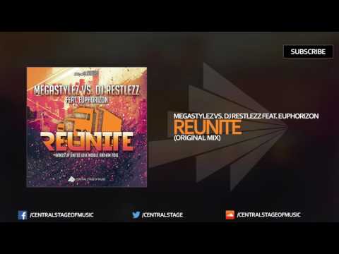 Megastylez vs. DJ Restlezz feat. Euphorizon - Reunite (Original Mix)