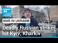 Deadly Russian missile strikes hit Ukraine's Kyiv and Kharkiv • FRANCE 24 English