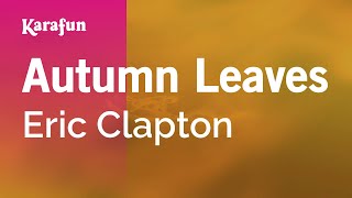 Karaoke Autumn Leaves - Eric Clapton *