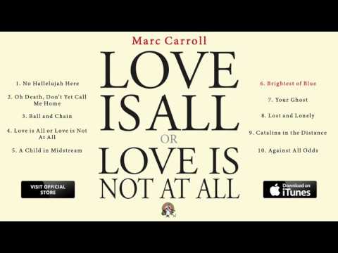 Marc Carroll - 'Love Is All Or Love Is Not At All' Album Teaser