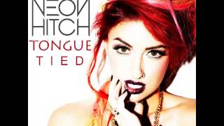 Neon Hitch - Tongue Tied
