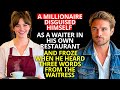A MILLIONAIRE Disguised Himself In His Own RESTAURANT And FROZE When He Heard THREE WORDS From The