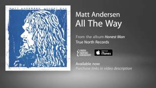 Matt Andersen - All The Way