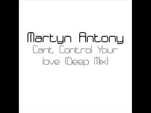Martyn Antony - Can't control your love (Original Mix)