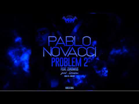 Pablo Novacci - Problem 2 feat. Zdrowus
