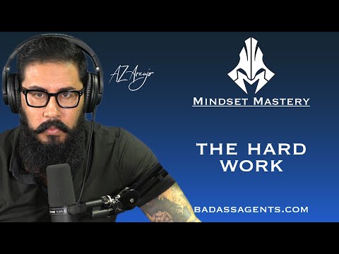 Mindset Mastery with A.Z. Araujo - Episode 54: The Hard Work