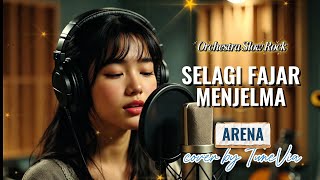 Download lagu Selagi Fajar Menjelma - Arena | Versi Slow Rock Orkestra Tribute (Cover by TuneVia)  mp3