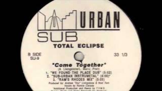 Total Eclipse - Come Together (We Found The Place Dub)