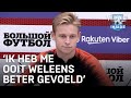 Frenkie de Jong: 'Ik heb me ooit weleens beter gevoeld' | ORANJE