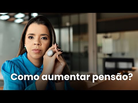 Como aumentar a pensão alimentícia