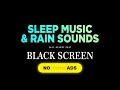Sleep Music for DEEP SLEEP with Rain Sounds (NO ADS) Best music for Sleep, Study, Stress Relief