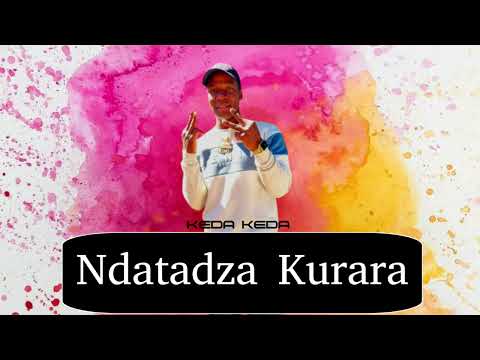 Keda Keda - Ndatadza Kurara [Official Audio]
