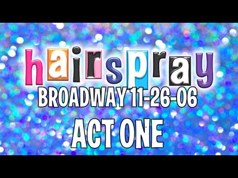 Hairspray Broadway 11-26-06 Act One