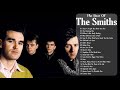 The Smiths Greatest Hits Full Album - Best Songs Of The Smiths Playlist 2021