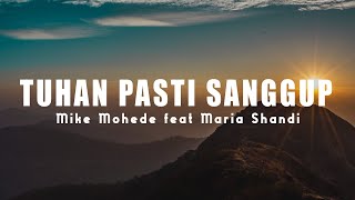 TUHAN PASTI SANGGUP ~ Mike Mohede feat Maria Shandi [Lirik Lagu Rohani]