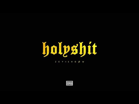 zey & SHDØW - Holyshit