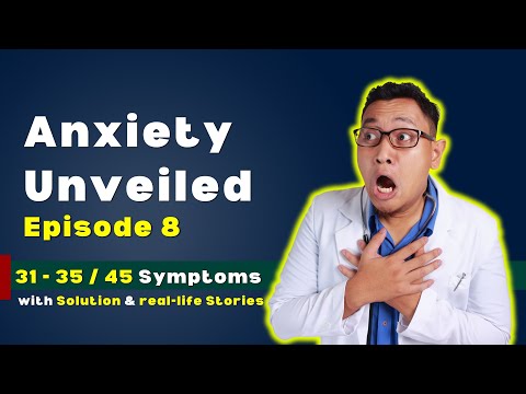 Anxiety Unveiled Episode 8: 31 to 35 Anxiety Symptoms with Solution & Real-Life Stories!