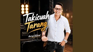 Download lagu Takicuah Tarang mp3 Download lagu Takicuah Tarang mp3