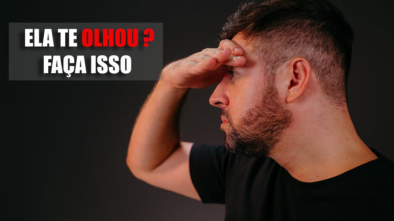 O que Fazer quando a menina olhar pra Você