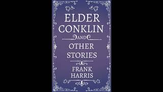 Elder Conklin - And Other Stories