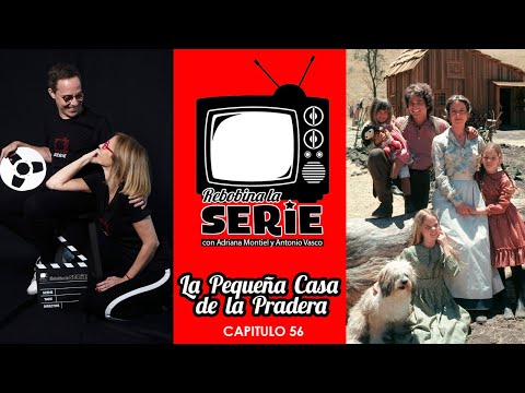 REBOBINA LA SERIE - LA PEQUEÑA CASA EN LA PRADERA