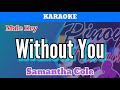 Without You by Samantha Cole (Karaoke : Male Key)