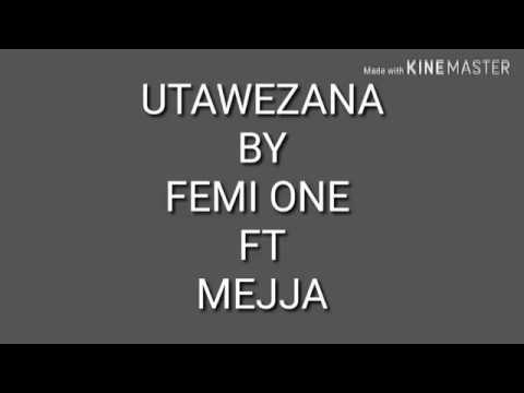 UTAWEZANA BY FEMI ONE AND MEJJA LYRICS