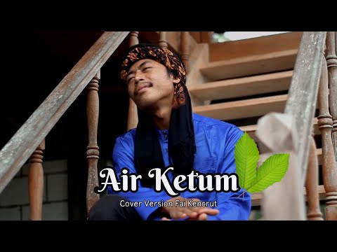 Air Ketum - ไอกือทุง | Fai kencrut Cover Version