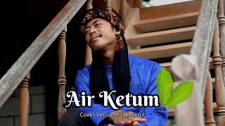 Air Ketum - ไอกือทุง  Fai kencrut 