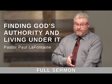 2021.10.10 - Bro. Paul LaFontaine - Finding God's Authority and Living Under It