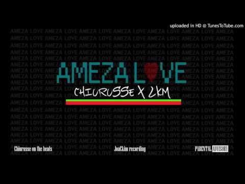 Chiurusse X LKM - Ameza Love [Audio Official]
