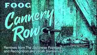 Foog - Cannery Row (Recognition aka Jacek SienKiewicz Remix) TULIPA060