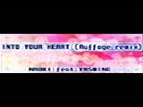 INTO YOUR HEART (Ruffage remix) -Full Version-