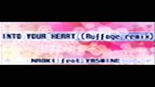 INTO YOUR HEART (Ruffage remix) -Full Version-