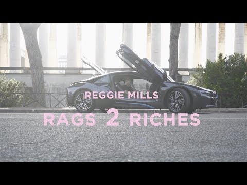 Reggie Mills - Rags 2 Riches Official Video