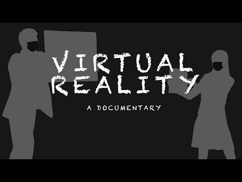 Virtual Reality: A Documentary