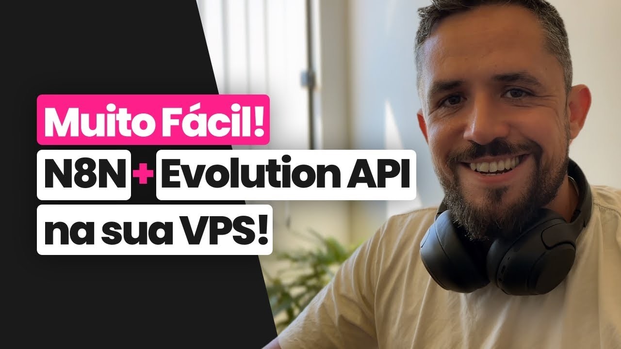 TUTORIAL: Como Instalar o N8N e Whatsapp (Evolution API) na sua VPS