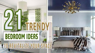 21 Trendy Bedroom Ideas To Revitalize Your Space