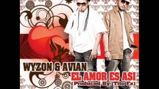 Wyzon & Avian - El Amor Es Asi †Musica Oficial Reggaeton 2011 †