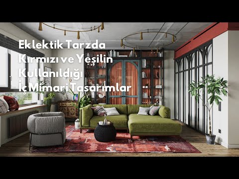 Eklektik Tarzda Kırmızı ve Yeşilin Kullanıldığı İç Mimari Tasarımlar | Ev Turu