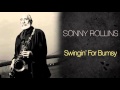 Sonny Rollins - Swingin' For Bumsy