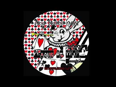 Face A - Plaque de Trip 2001 - Acid Rabbit 2001