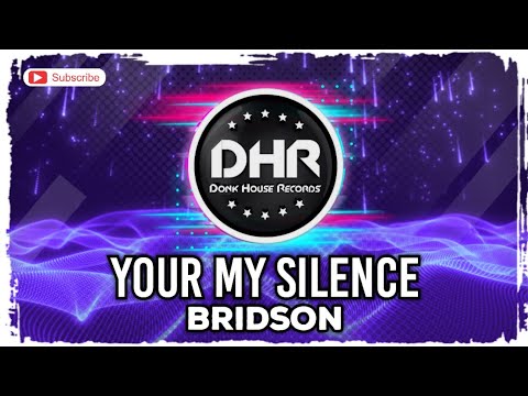 Bridson - Your My Silence (160 Bounce Mix) - DHR
