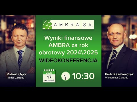 Wyniki finansowe AMBRA rok obrotowy 2024/2025 [Wideokonferencja z zarządem spółki]