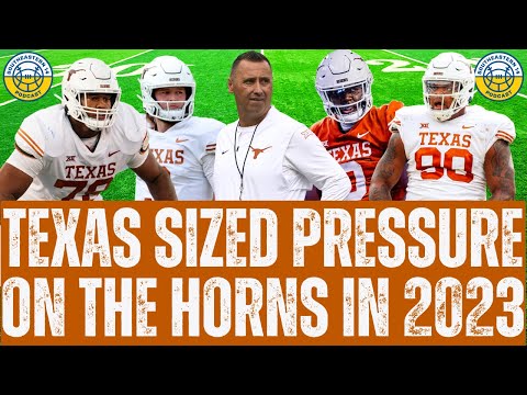 2023 Texas Longhorns: Pressure On Longhorns, Sarkisian Before 2024 Move To SEC