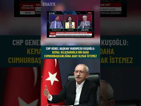 CHP'li Kuşoğlu Kemal Kılıçdaroğlu bir daha cumhurbaşkanlığına aday olmak istemez #kemalkılıçdaroğlu