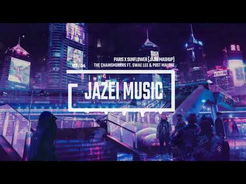 The Chainsmokers ft. Swae Lee & Post Malone - Paris x Sunflower (J Λ Z Σ I Mashup)