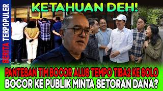 Download lagu KETAHUAN DEH…!! TIM BOCOR ALUS TEMPO TIBA2 KE SOLO, SURAT TEMPO BOCOR KE PUBLIK MINTA SETORAN DANA? mp3
