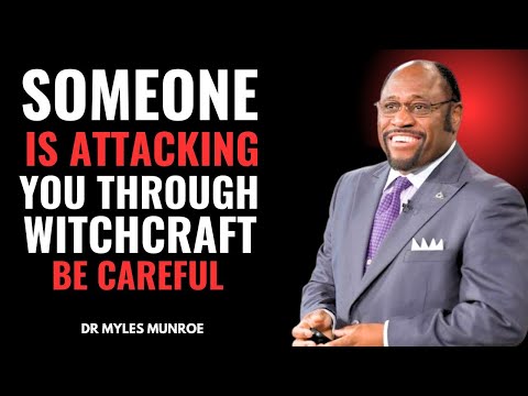 10 Signs Someone Is Attacking You Through Witchcraft | DR MYLES MUNROE